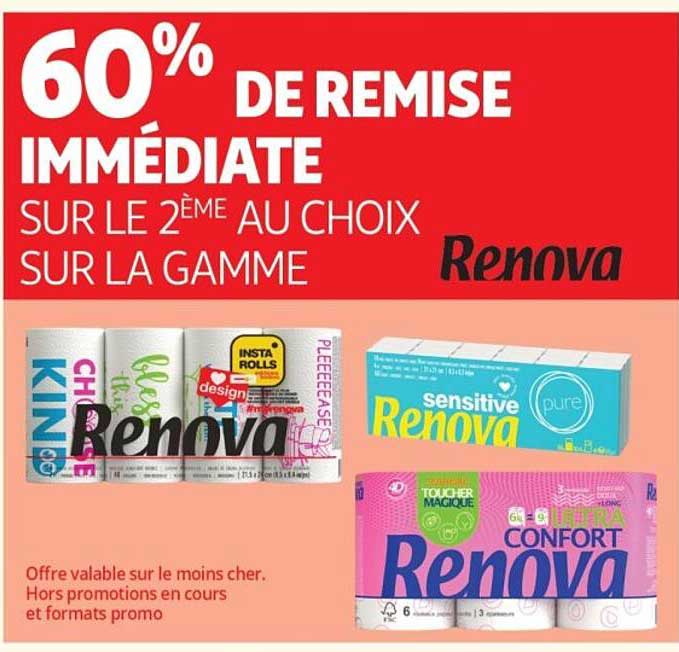 60% DE REMISE IMMÉDIATE SUR LE 2ÈME AU CHOIX SUR LA GAMME Renova