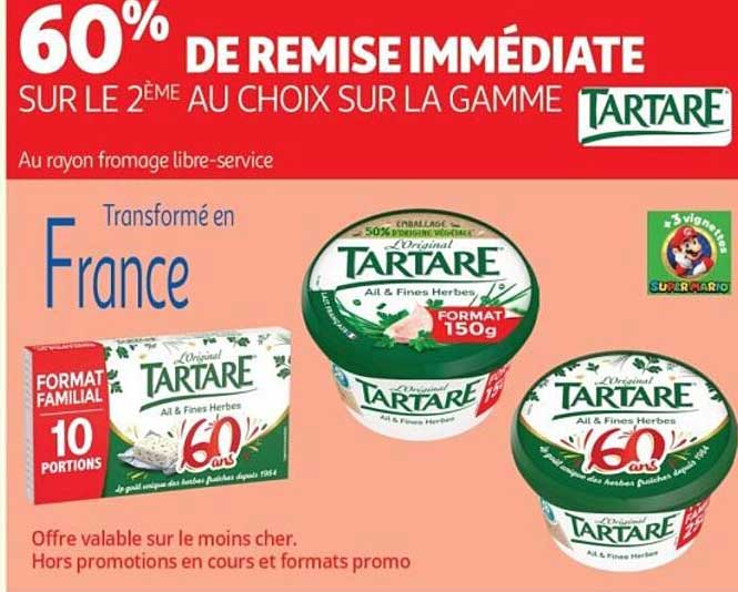 60% DE REMISE IMMÉDIATE SUR LE 2ÈME AU CHOIX SUR LA GAMME TARTARE