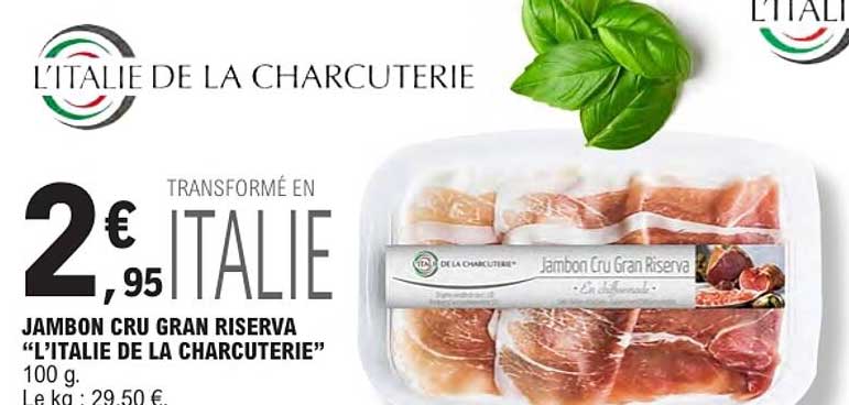 JAMBON CRU GRAN RISERVA “L’ITALIE DE LA CHARCUTERIE”