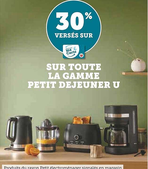 30% VERSÉS SUR SUR TOUTE LA GAMME PETIT DEJEUNER U