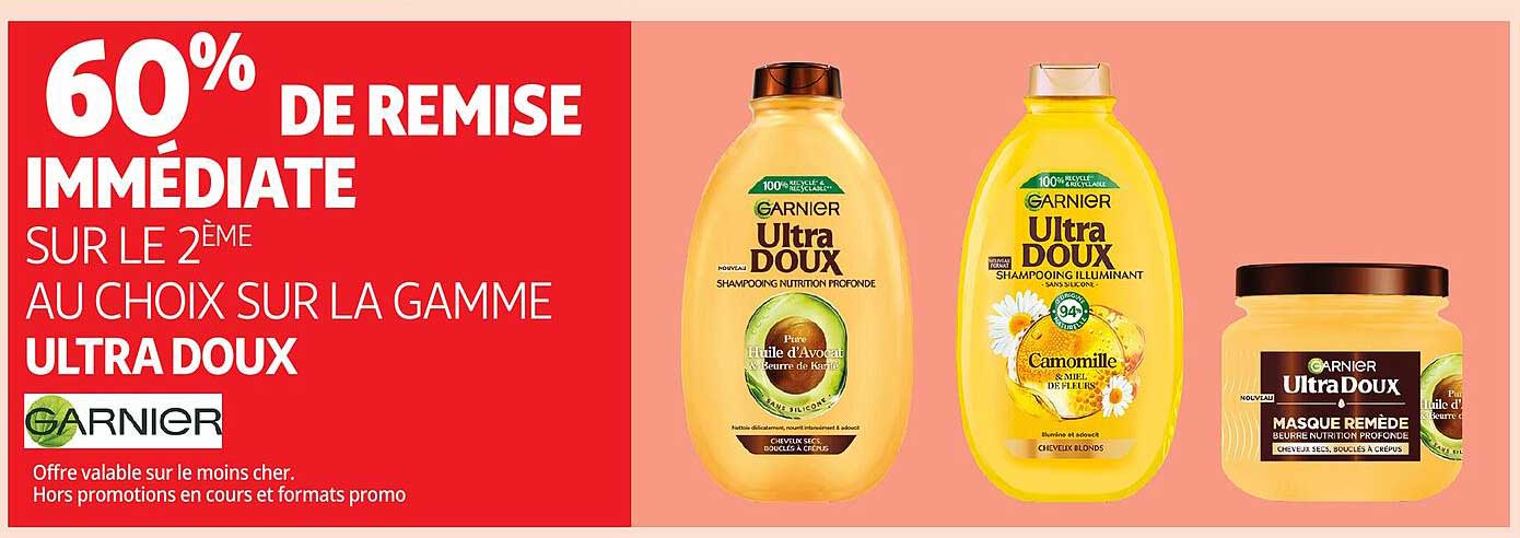 60% DE REMISE IMMEDIATE SUR LE 2ÈME AU CHOIX SUR LA GAMME ULTRA DOUX
