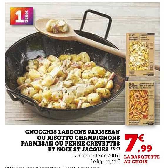 GNOCCHIS LARDONS PARMESAN OU RISOTTO CHAMPIGNONS PARMESAN OU PENNE CREVETTES ET NOIX ST JACQUES (3Cit)