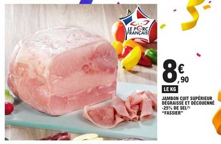 JAMBON CUIT SUPÉRIEUR DÉGRAISSÉ ET DÉCOUENNE -25% DE SEL "FASSIER"