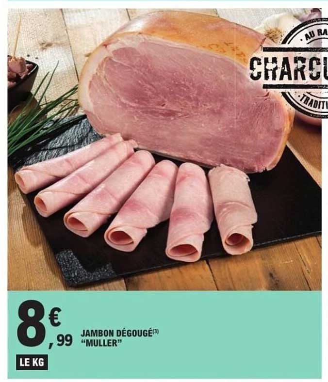 JAMBON DÉGOUGÉ(3) "MULLER"