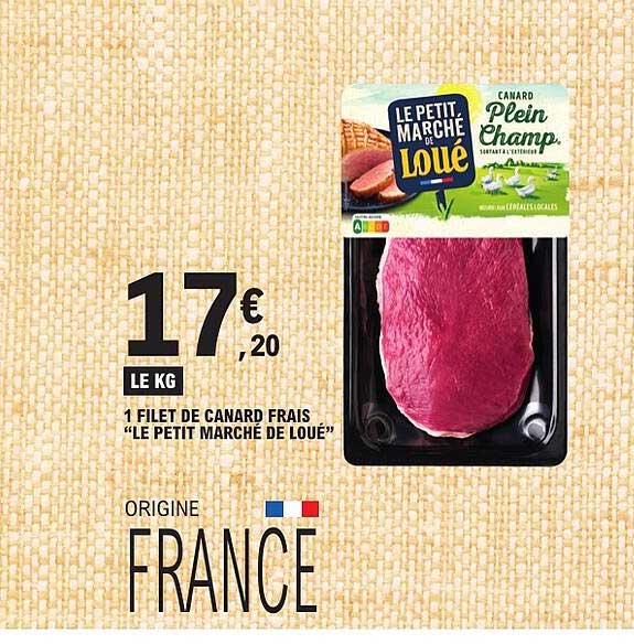 1 FILET DE CANARD FRAIS “LE PETIT MARCHÉ DE LOUÉ”