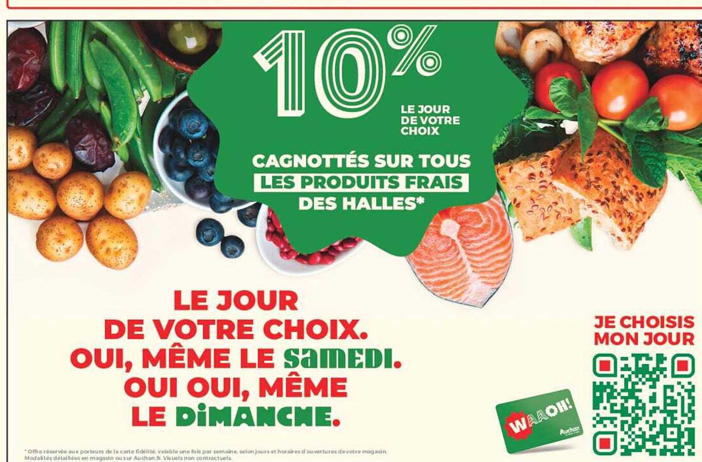 10% LE JOUR DE VOTRE CHOIX CAGNOTTÉS SUR TOUS LES PRODUITS FRAIS DES HALLES*