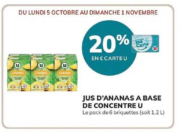 20% EN € CARTEU JUS D'ANANAS A BASE DE CONCENTRE U Le pack de 6 briquettes (soit 1,2 L)