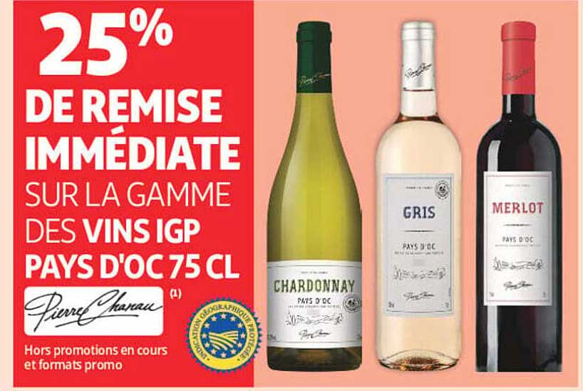 25% DE REMISE IMMÉDIATE SUR LA GAMME DES VINS IGP PAYS D'OC 75 CL