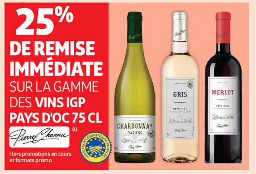 25% DE REMISE IMMÉDIATE SUR LA GAMME DES VINS IGP PAYS D'OC 75 CL
