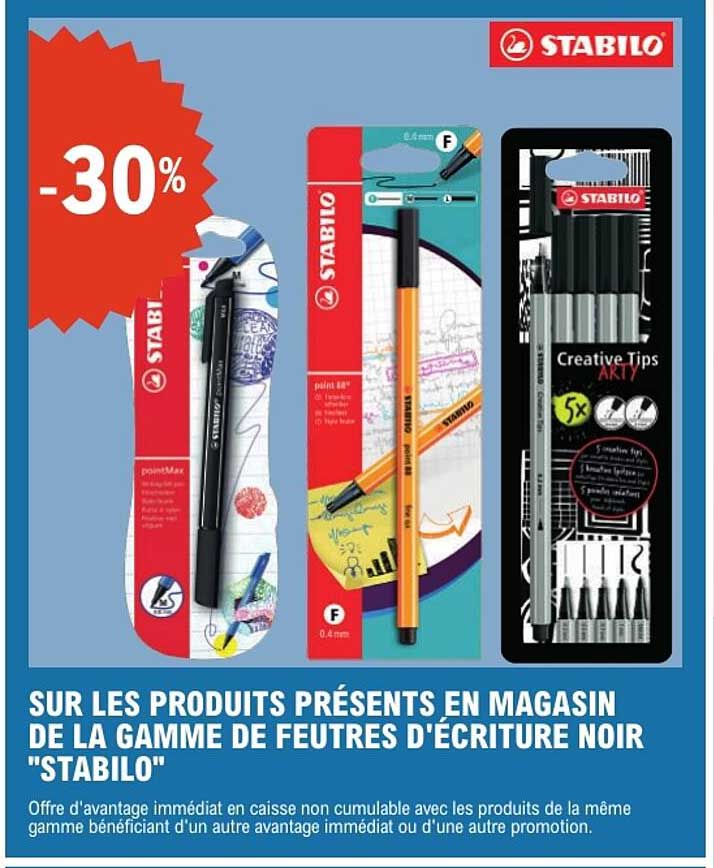 -30% SUR LES PRODUITS PRÉSENTS EN MAGASIN DE LA GAMME DE FEUTRES D'ÉCRITURE NOIR "STABILO"