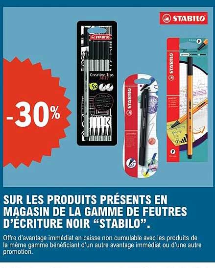 -30% SUR LES PRODUITS PRÉSENTS EN MAGASIN DE LA GAMME DE FEUTRES D’ÉCRITURE NOIR “STABILO”