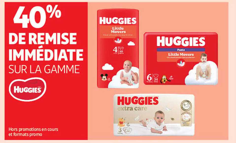 40% DE REMISE IMMÉDIATE SUR LA GAMME HUGGIES