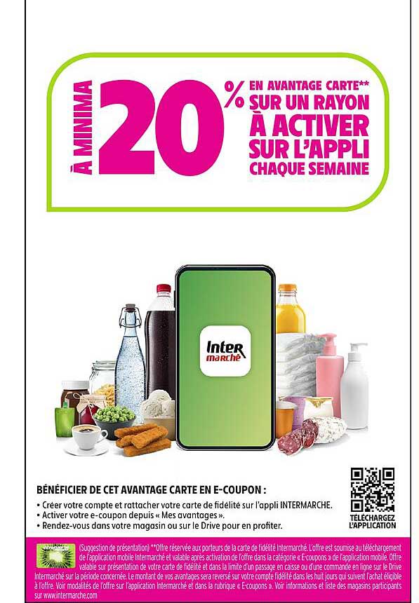 À MINIMA 20% EN AVANTAGE CARTE** SUR UN RAYON À ACTIVER SUR L'APPLI CHAQUE SEMAINE
