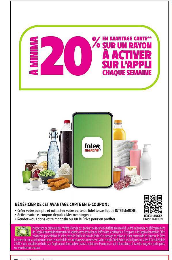 À MINIMA 20% EN AVANTAGE CARTE** SUR UN RAYON À ACTIVER SUR L’APPLI CHAQUE SEMAINE