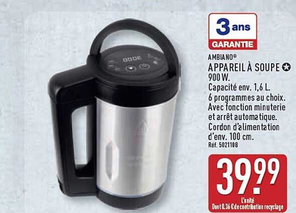 AMBIANO® APPAREIL À SOUPE 900 W. Capacité env. 1,6 L. 6 programmes au choix. Avec fonction minuterie et arrêt automatique. Cordon d’alimentation d’env. 100 cm. Réf. 5021108