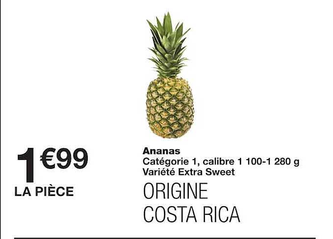 Ananas Catégorie 1, calibre 1 100-1 280 g Variété Extra Sweet ORIGINE COSTA RICA