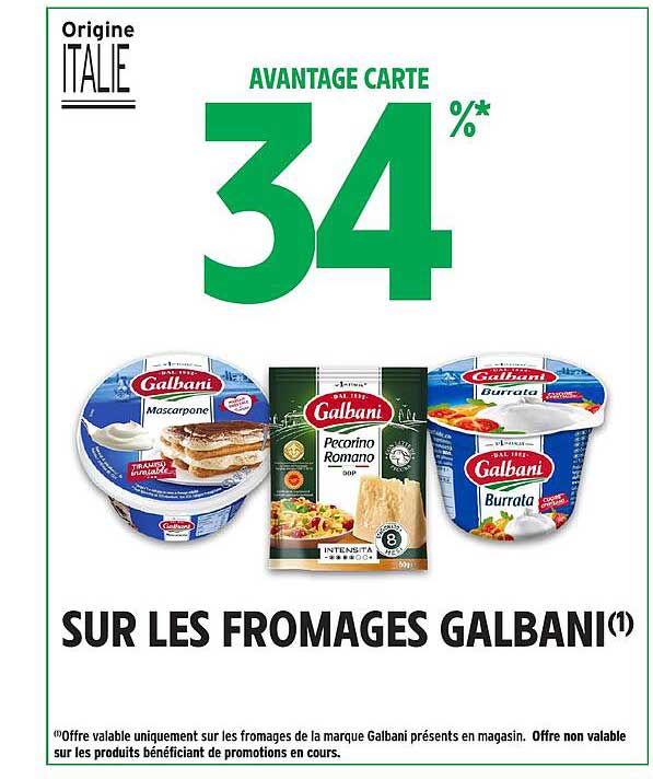 AVANTAGE CARTE 34 %* SUR LES FROMAGES GALBANI(1)