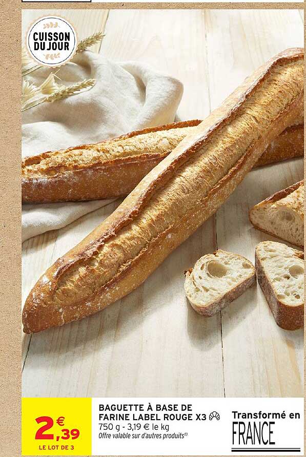 BAGUETTE À BASE DE FARINE LABEL ROUGE X3