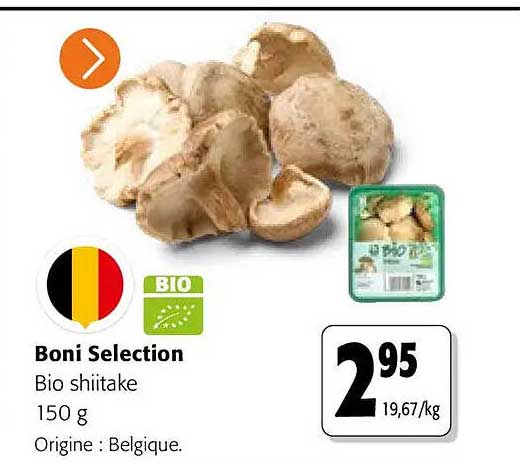 Boni Selection Bio shiitake 150 g Origine : Belgique.