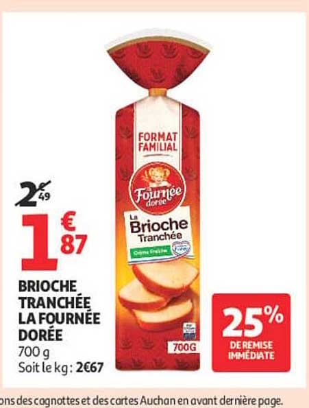 BRIOCHE TRANCHÉE LA FOURNÉE DORÉE 700 g