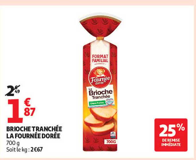 BRIOCHE TRANCHÉE LA FOURNÉE DORÉE