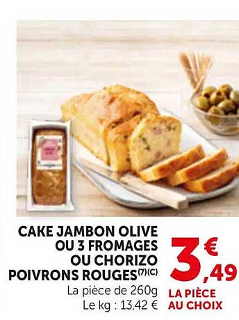 CAKE JAMBON OLIVE OU 3 FROMAGES OU CHORIZO POIVRONS ROUGES