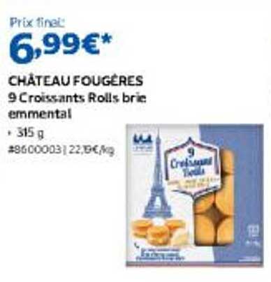 CHÂTEAU FOUGÈRES 9 Croissants Rolls brie emmental