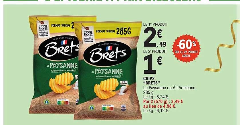 CHIPS "BRETS" La Paysanne ou à l'Ancienne. 285 g. Le 1er produit 2€49 Le 2e produit 1€