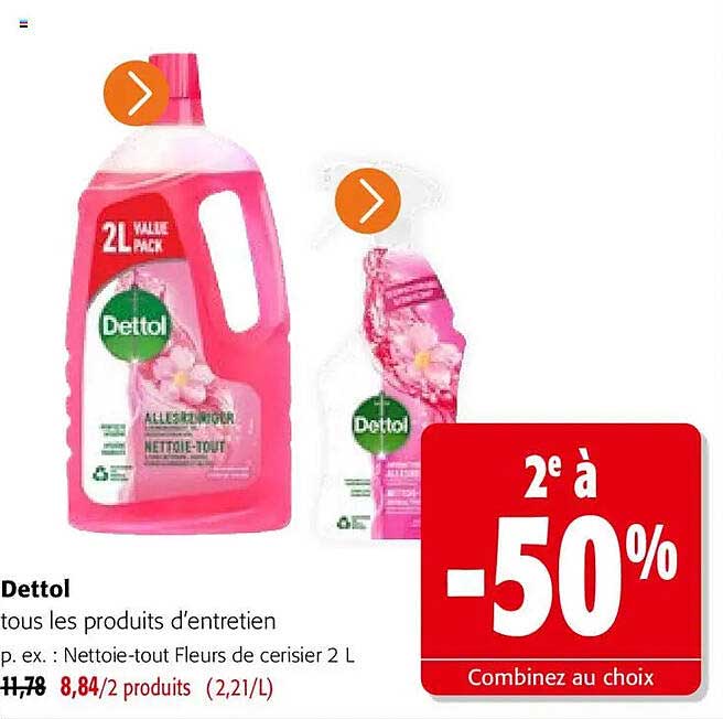 Dettol tous les produits d’entretien p. ex. : Nettoie-tout Fleurs de cerisier 2 L 2e à -50% Combinez au choix