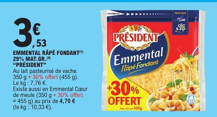 EMMENTAL RÂPÉ FONDANT(1) 29% MAT.GR.(4) "PRÉSIDENT"