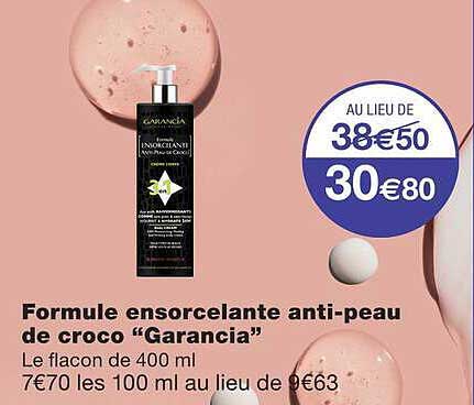 Formule ensorcelante anti-peau de croco “Garancia”
