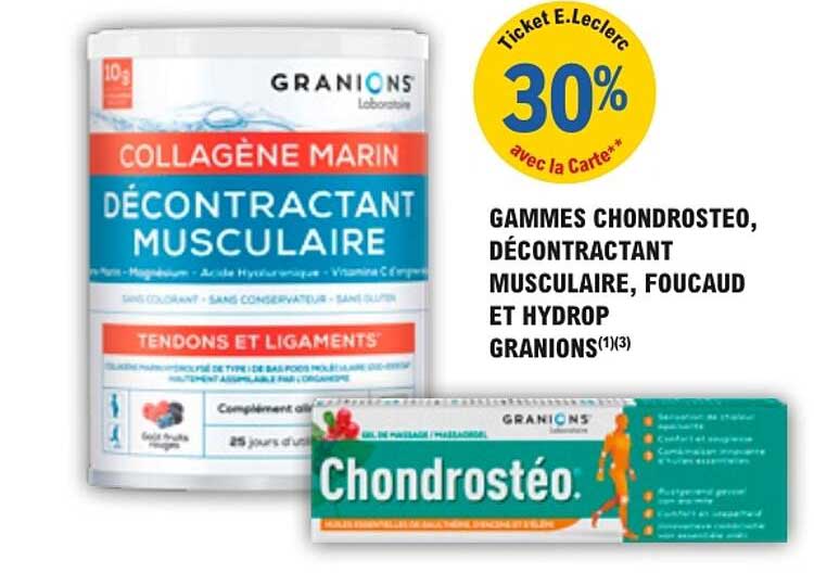 GAMMES CHONDROSTEO, DECONTRACTANT MUSCULAIRE, FOUCAUD ET HYDROP GRANIONS