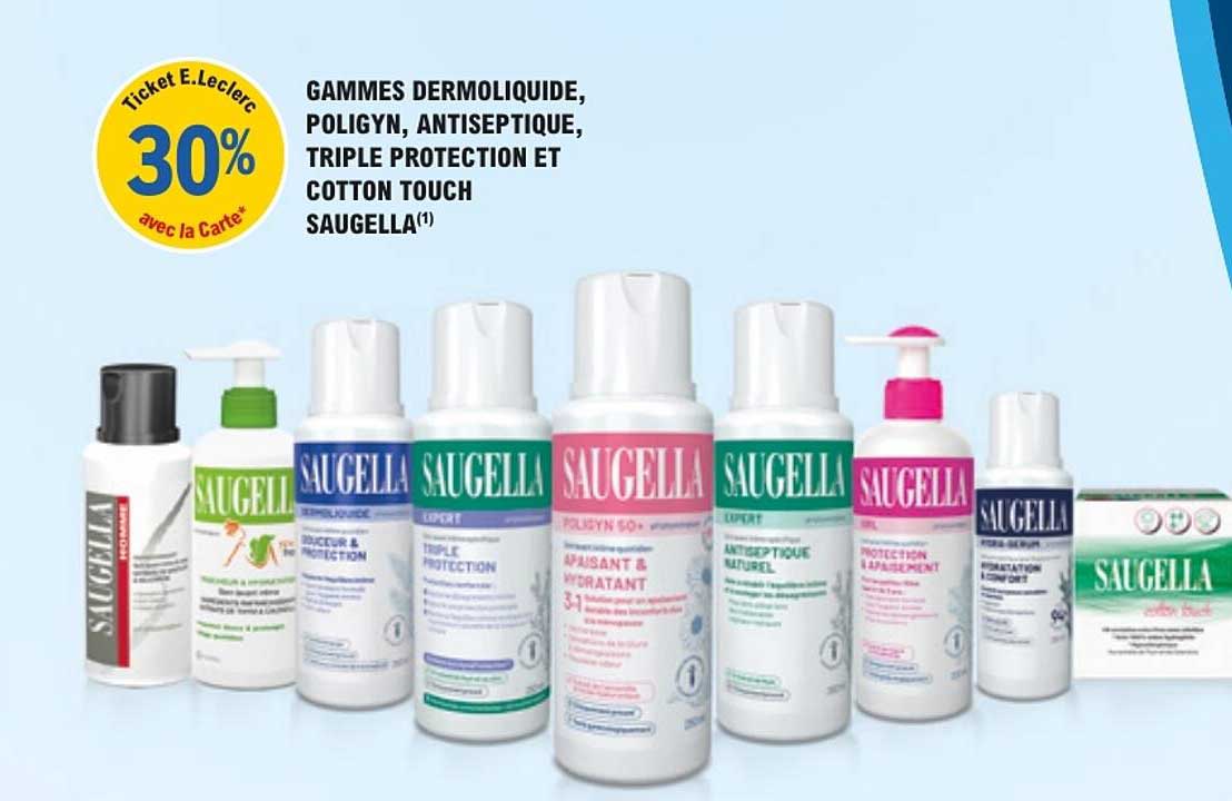GAMMES DERMOLIQUIDE, POLIGYN, ANTISEPTIQUE, TRIPLE PROTECTION ET COTTON TOUCH SAUGELLA(1)