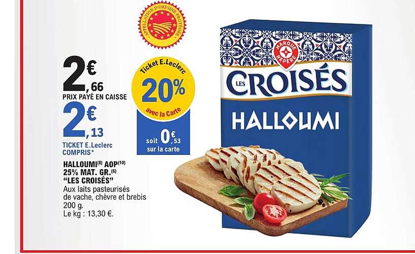 HALLOUMI® AOP(10) 25% MAT. GR.(6) “LES CROISÉS”