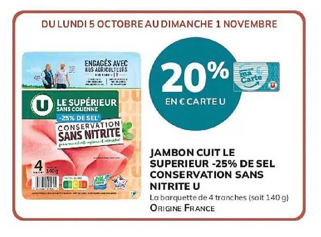JAMBON CUIT LE SUPERIEUR -25% DE SEL CONSERVATION SANS NITRITE U