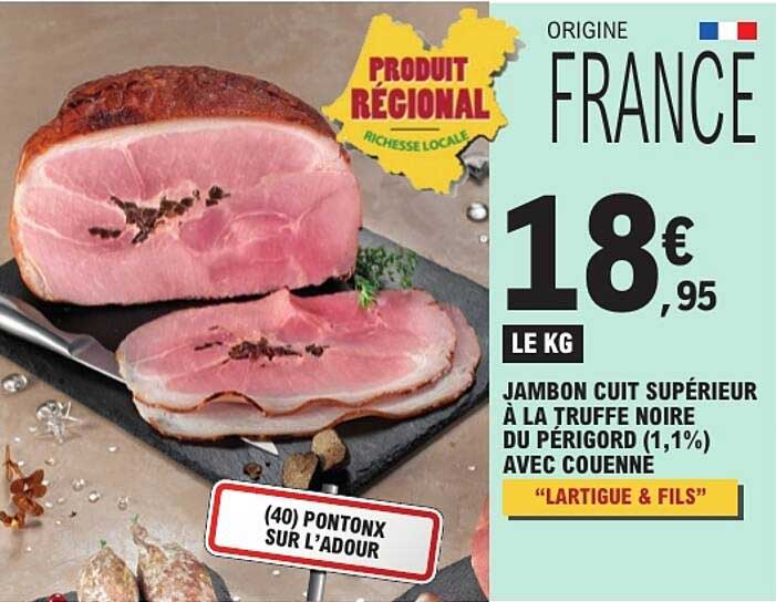 JAMBON CUIT SUPÉRIEUR À LA TRUFFE NOIRE DU PÉRIGORD (1,1%) AVEC COUENNE "LARTIGUE & FILS"