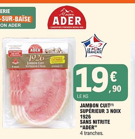 JAMBON CUIT(1) SUPÉRIEUR 3 NOIX 1926 SANS NITRITE “ADER” 4 tranches.