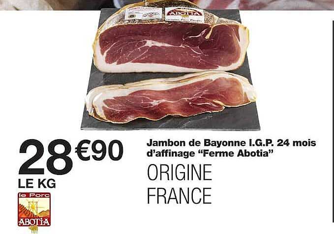 Jambon de Bayonne I.G.P. 24 mois d’affinage “Ferme Abotia” ORIGINE FRANCE