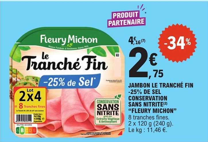 JAMBON LE TRANCHÉ FIN -25% DE SEL CONSERVATION SANS NITRITE(2) "FLEURY MICHON"