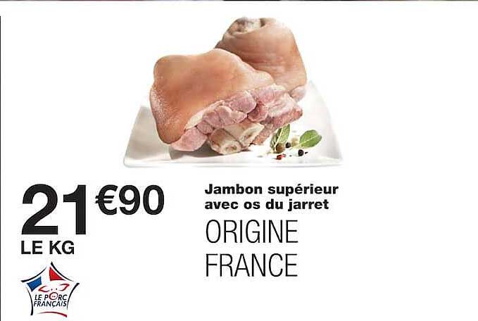 Jambon supérieur avec os du jarret ORIGINE FRANCE