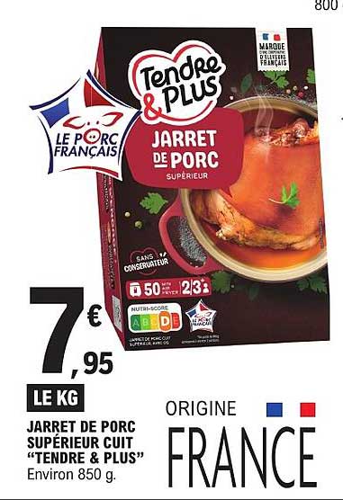 JARRET DE PORC SUPÉRIEUR CUIT “TENDRE & PLUS”