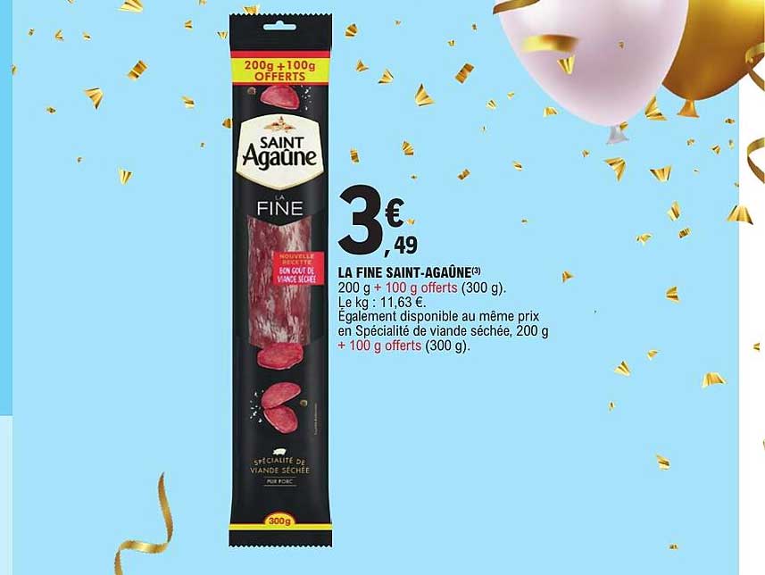 LA FINE SAINT-AGAÛNE 200 g + 100 g offerts (300 g)