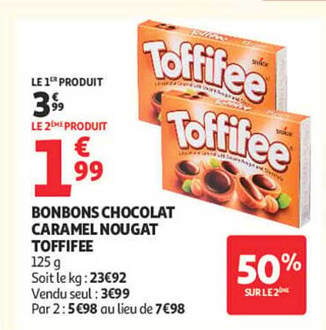 LE 1ER PRODUIT 3€99 LE 2ÈME PRODUIT 1€99 BONBONS CHOCOLAT CARAMEL NOUGAT TOFFIFEE 125 g