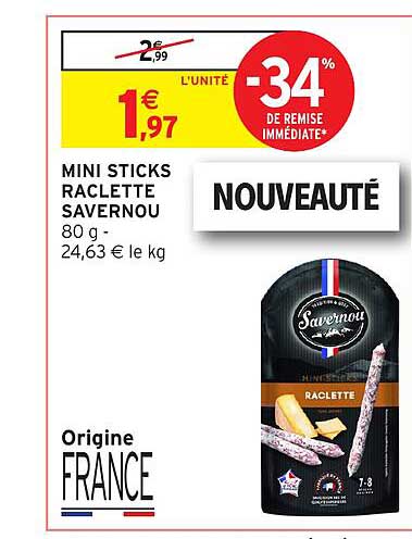 MINI STICKS RACLETTE SAVERNOU 80 g - 24,63 € le kg