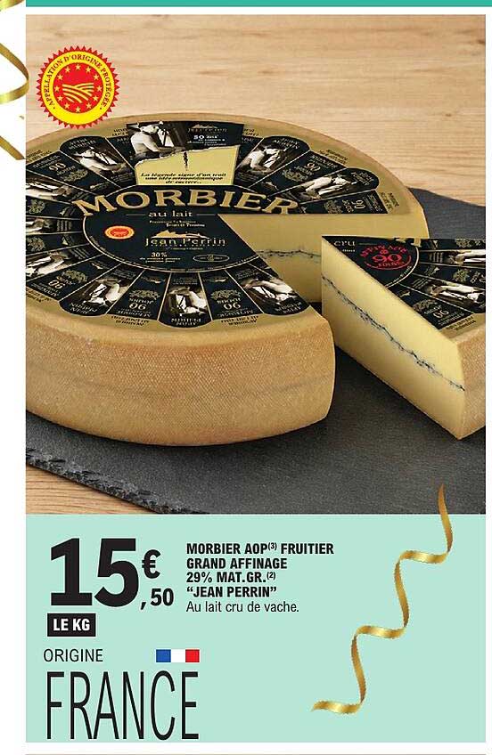 MORBIER AOP FRUITIER GRAND AFFINAGE 29% MAT. GR. "JEAN PERRIN" Au lait cru de vache.