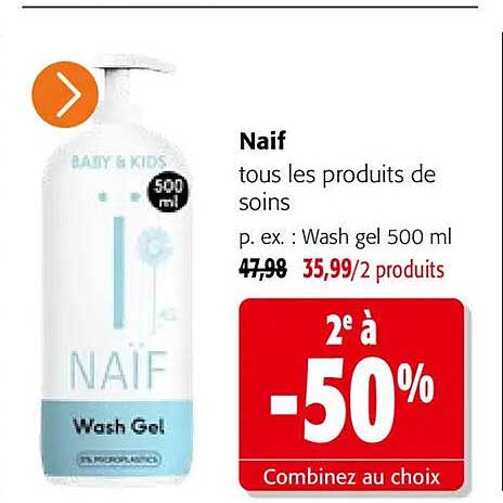 Naif
tous les produits de soins
p. ex. : Wash gel 500 ml