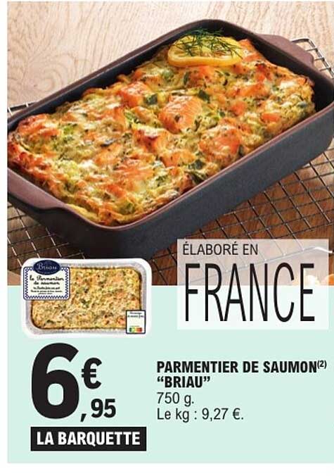 PARMENTIER DE SAUMON "BRIAU" 750 g. Le kg : 9,27 €.