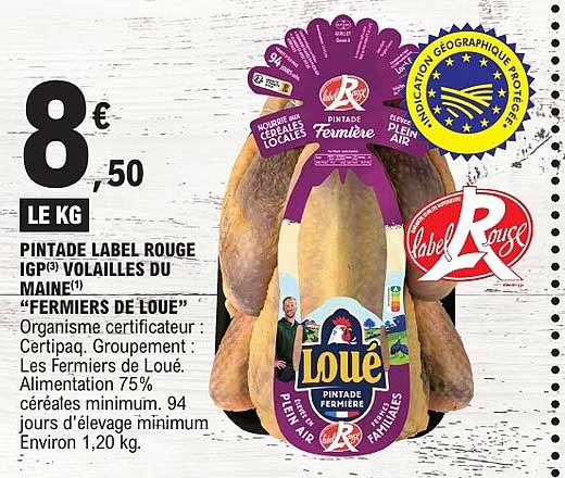 PINTADE LABEL ROUGE IGP(3) VOLAILES DU MAINE(1) “FERMIERS DE LOUE”
