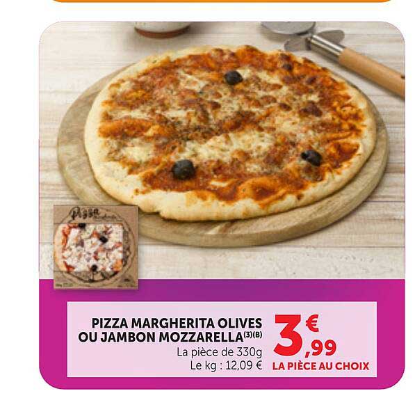 PIZZA MARGHERITA OLIVES OU JAMBON MOZZARELLA(3)(B)