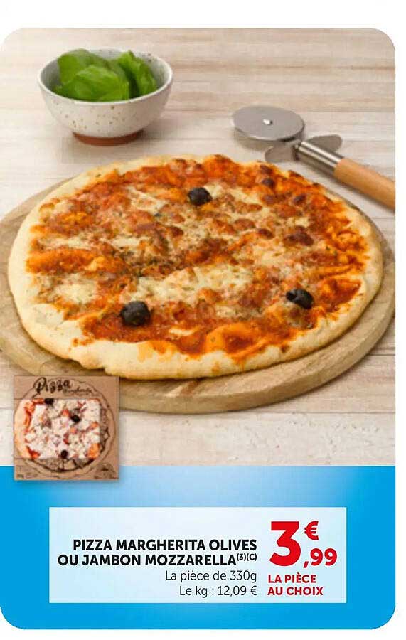PIZZA MARGHERITA OLIVES OU JAMBON MOZZARELLA(3)(c)